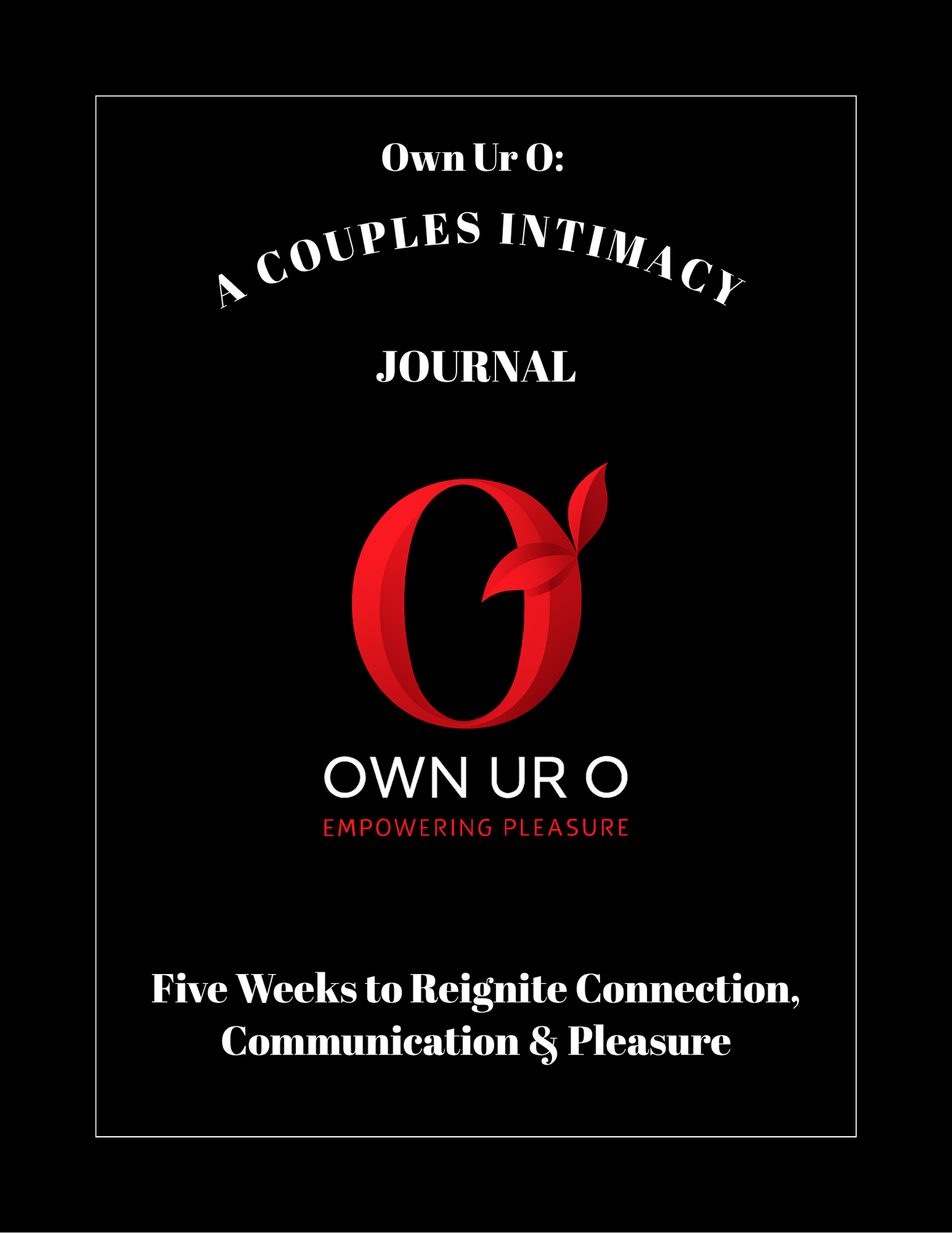Own UR O: A Couples Intimacy E-Journal | Own Ur O